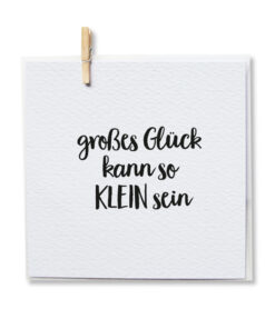 Unique Love - Klappkarte "Großes Glück kann so KLEIN sein"