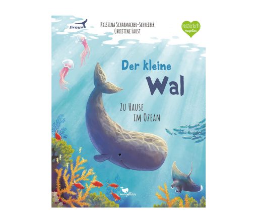 Magellan Verlag -  Der kleine Wal - Zu Hause im Ozean, ab 3 Jahren