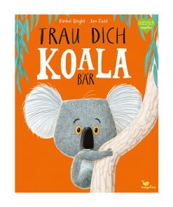 Magellan Verlag -  Trau dich Koalabär, ab 4 Jahren