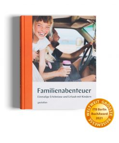 GESTALTEN -  Familienabenteuer - Einmalige Erlebnisse und Urlaub mit Kinder, Coffee Table Book