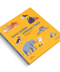 GESTALTEN -  GANZ SCHÖN SCHLAUE TIERE - Tricks und Talente im Tierreich, ab 5 Jahren