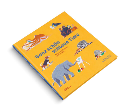 GESTALTEN -  GANZ SCHÖN SCHLAUE TIERE - Tricks und Talente im Tierreich, ab 5 Jahren